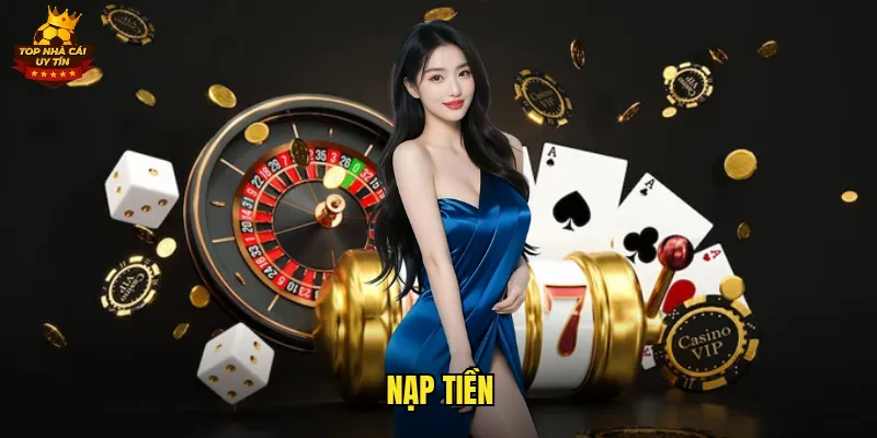 Nạp Tiền Top Nhà Cái Uy Tín Siêu Tốc Chỉ Trong 30 Giây 7 nạp tiền