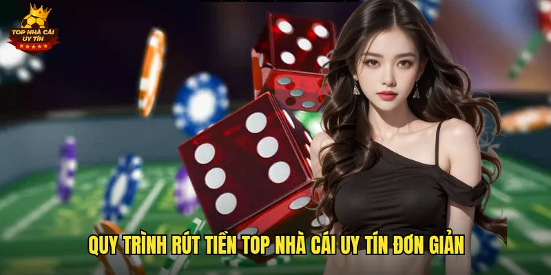 Rút Tiền Top Nhà Cái Uy Tín An Toàn Và Nhanh Chóng Nhất 2 Quy trình rút tiền top nhà cái uy tín đơn giản
