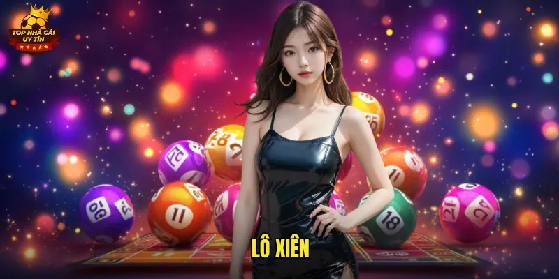 Chinh Phục Lô Xiên Top Nhà Cái Uy Tín Với Tỷ Lệ Thắng Cao 8 lô xiên