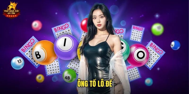 Khám Phá Ông Tổ Lô Đề Top Nhà Cái Uy Tín Và Những Điều Cần Biết 9 ông tổ lô đề