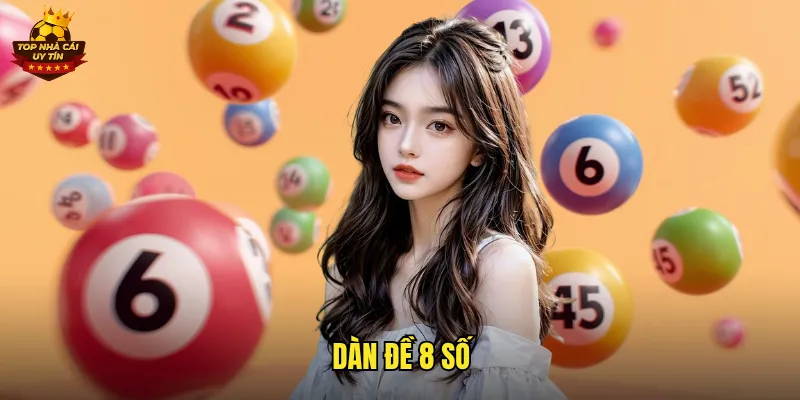 Dàn Đề 8 Số Top Nhà Cái Uy Tín Chiến Thuật Thắng Lớn Cho Cao Thủ 1 dàn đề 8 số